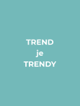TREND je TRENDY
